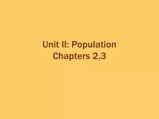 Unit II: Population Chapters 2,3