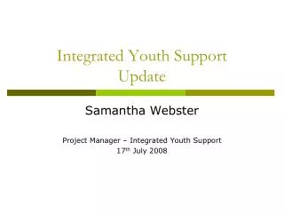 Integrated Youth Support Update