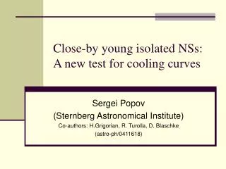Close-by young isolated NSs: A new test for cooling curves