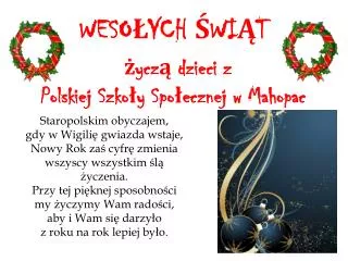 WESO Ł YCH Ś WI Ą T życzą dzieci z Polskiej Szkoły Społecznej w Mahopac