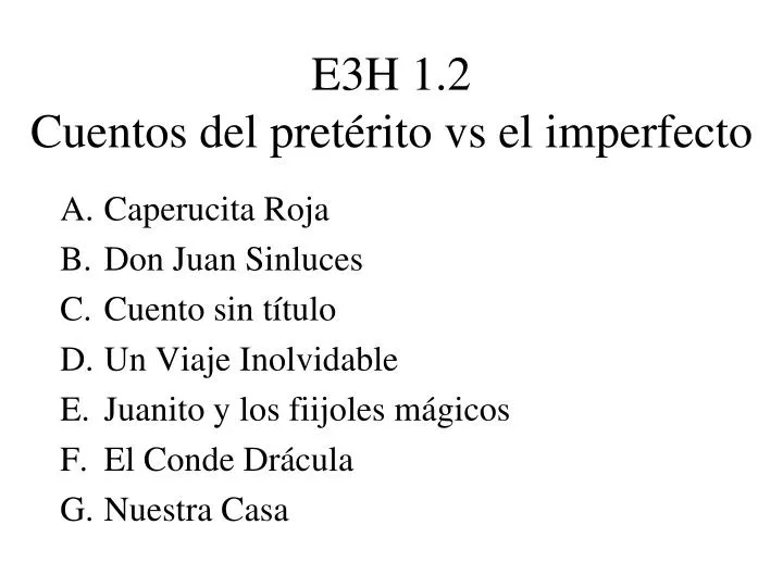 e3h 1 2 cuentos del pret rito vs el imperfecto
