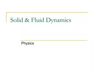 Solid &amp; Fluid Dynamics