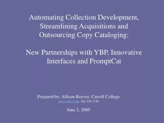 Automating Collection Development, Streamlining Acquisitions and Outsourcing Copy Cataloging: