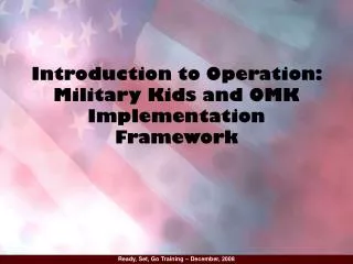 Introduction to Operation: Military Kids and OMK Implementation Framework