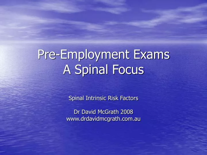 pre employment exams a spinal focus