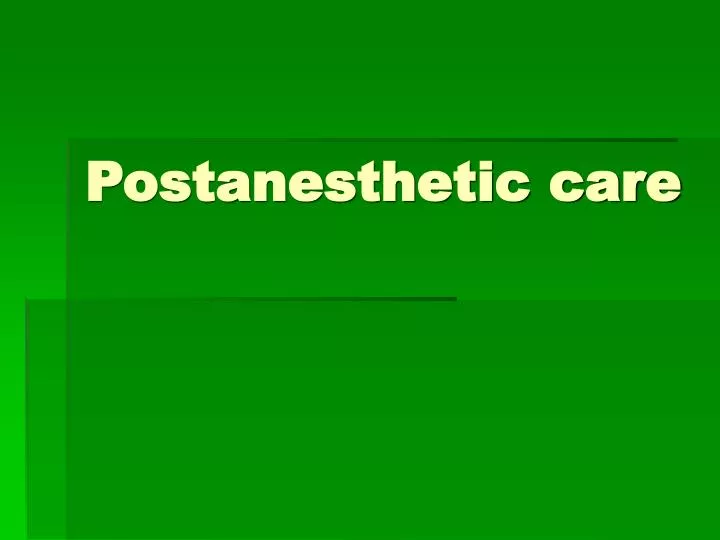 postanesthetic care