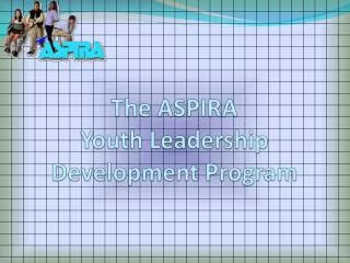 The ASPIRA Youth Leadership Development Program