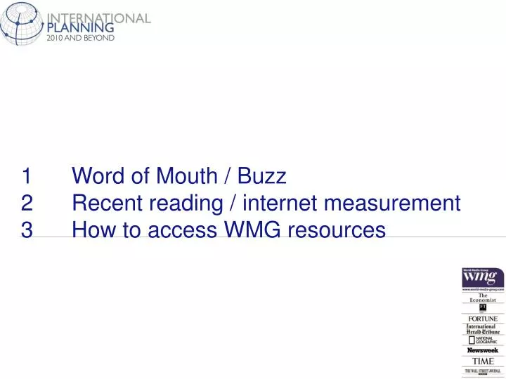 1 word of mouth buzz 2 recent reading internet measurement 3 how to access wmg resources