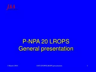 P-NPA 20 LROPS General presentation