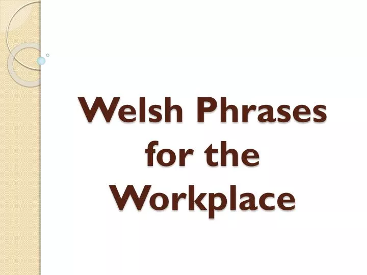 welsh phrases for the workplace