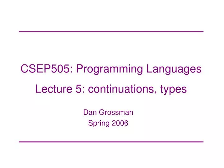 csep505 programming languages lecture 5 continuations types