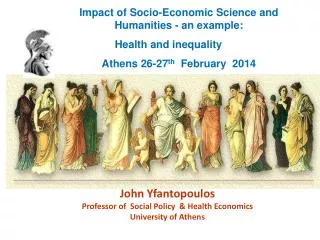 John Yfantopoulos Professor of Social Policy &amp; Health Economics University of Athens