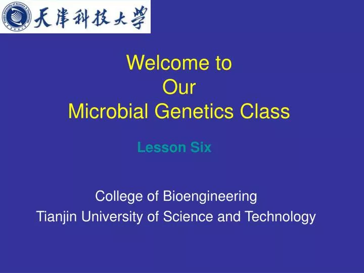 welcome to our microbial genetics class