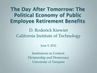 The Day After Tomorrow: The Political Economy of Public Employee Retirement Benefits