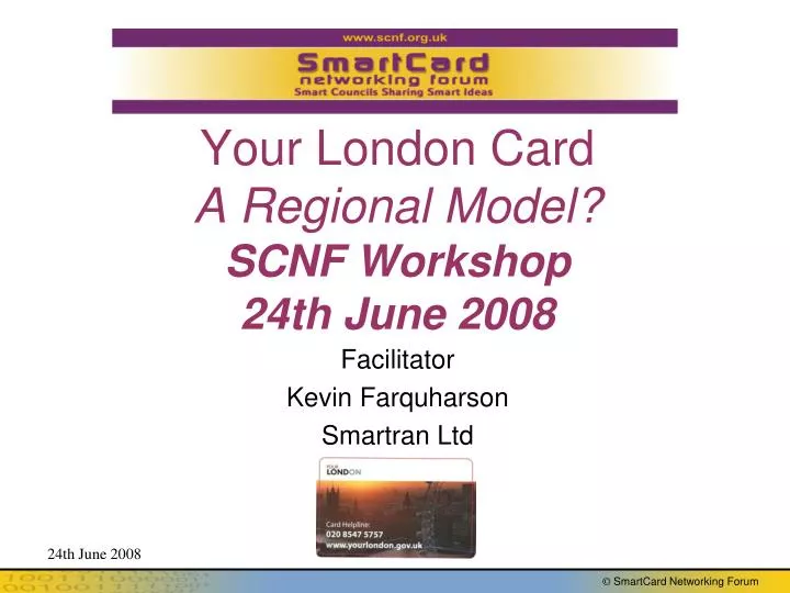your london card a regional model scnf workshop 24th june 2008