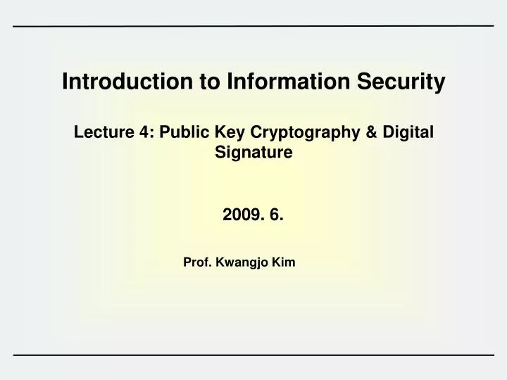introduction to information security lecture 4 public key cryptography digital signature