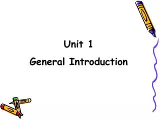 Unit 1 General Introduction