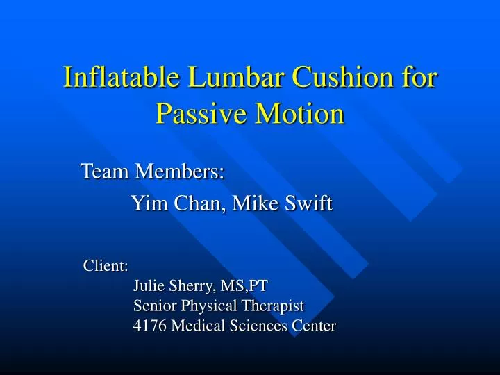 inflatable lumbar cushion for passive motion