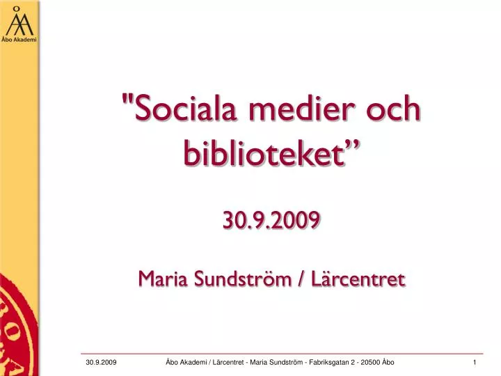 sociala medier och biblioteket 30 9 2009 maria sundstr m l rcentret