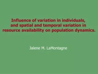 Influence of variation in individuals, and spatial and temporal variation in