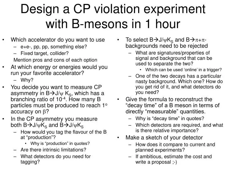 design a cp violation experiment with b mesons in 1 hour