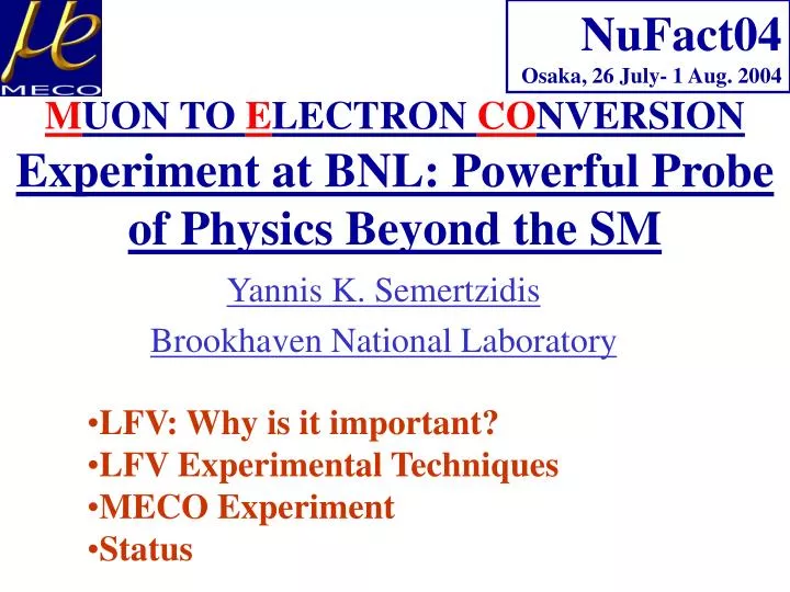 m uon to e lectron co nversion experiment at bnl powerful probe of physics beyond the sm