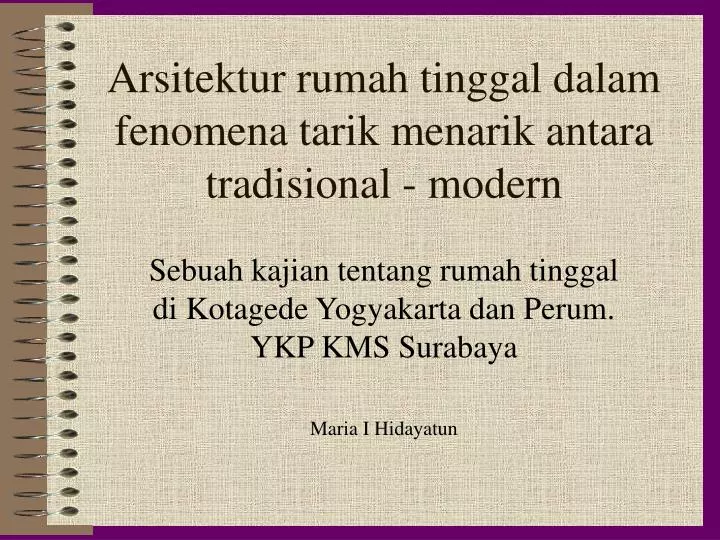 arsitektur rumah tinggal dalam fenomena tarik menarik antara tradisional modern