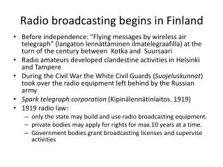 Radio broadcasting begins in Finland