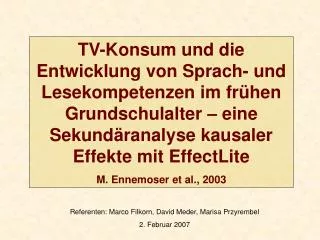 Referenten: Marco Filkorn, David Meder, Marisa Przyrembel 2. Februar 2007