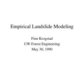 Empirical Landslide Modeling