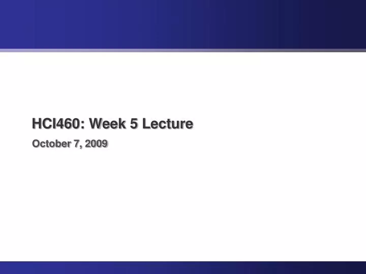 hci460 week 5 lecture