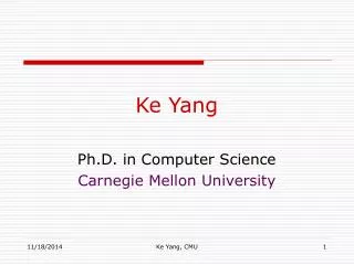 Ke Yang Ph.D. in Computer Science Carnegie Mellon University