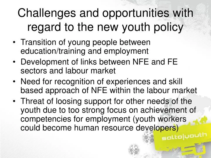 challenges and opportunities with regard to the new youth policy