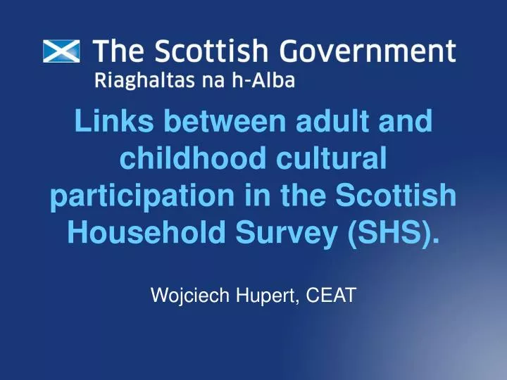 links between adult and childhood cultural participation in the scottish household survey shs