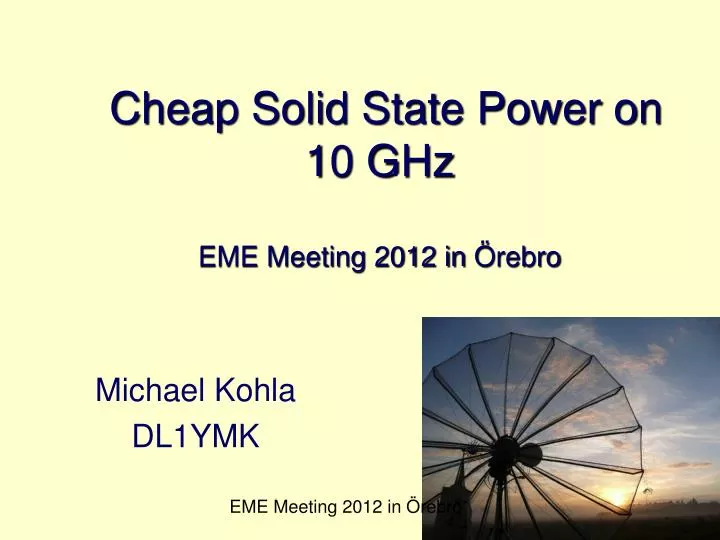 cheap solid state power on 10 ghz eme meeting 2012 in rebro
