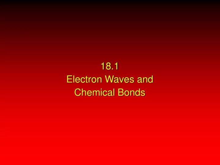 18 1 electron waves and chemical bonds
