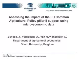 Buysse, J., Verspecht, A., Van Huylenbroeck G. Department of agricultural economics,