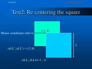 Test2: Re-centering the square