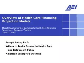 Model Development of Sustainable Health Care Financing Workshop – Bangkok, Thailand June 11, 2007