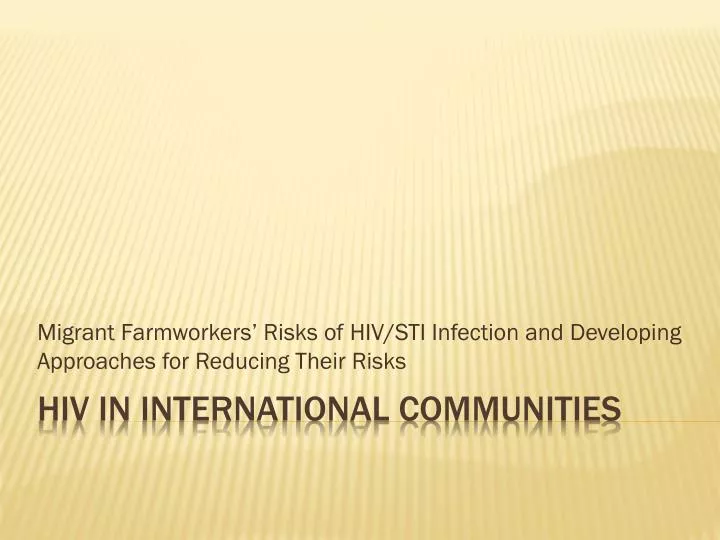 migrant farmworkers risks of hiv sti infection and developing approaches for reducing their risks