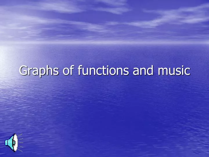 graphs of functions and music
