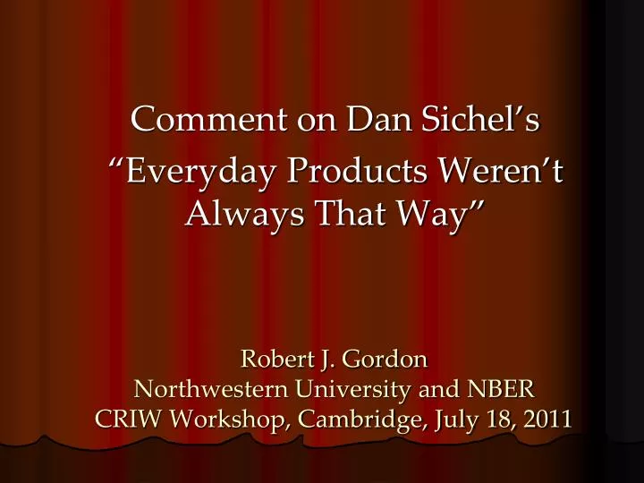robert j gordon northwestern university and nber criw workshop cambridge july 18 2011