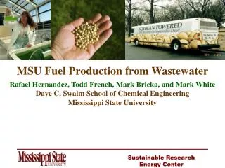 MSU Fuel Production from Wastewater Rafael Hernandez, Todd French, Mark Bricka, and Mark White