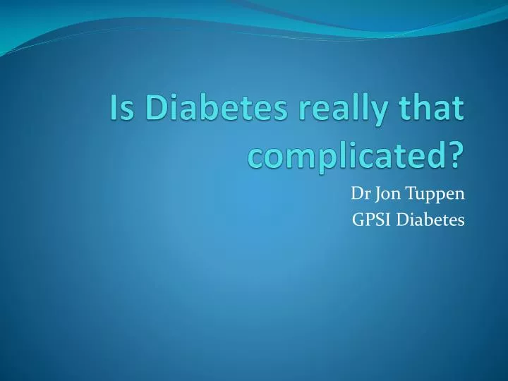 is diabetes really that complicated