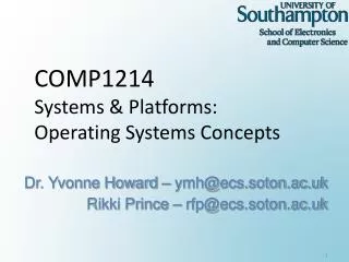 COMP1214 Systems &amp; Platforms: Operating Systems Concepts