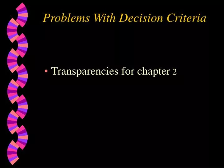 problems with decision criteria
