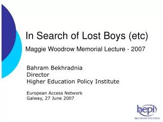 In Search of Lost Boys (etc) Maggie Woodrow Memorial Lecture - 2007