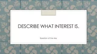 Describe what interest is.