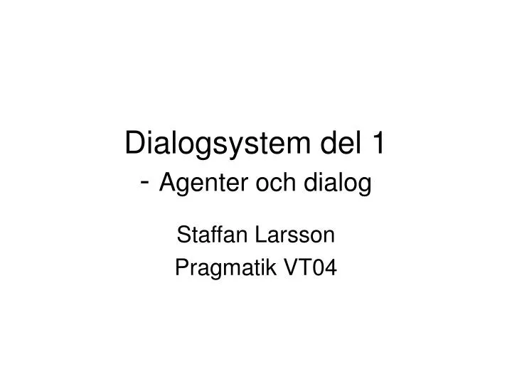 dialogsystem del 1 agenter och dialog
