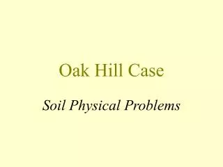 Oak Hill Case